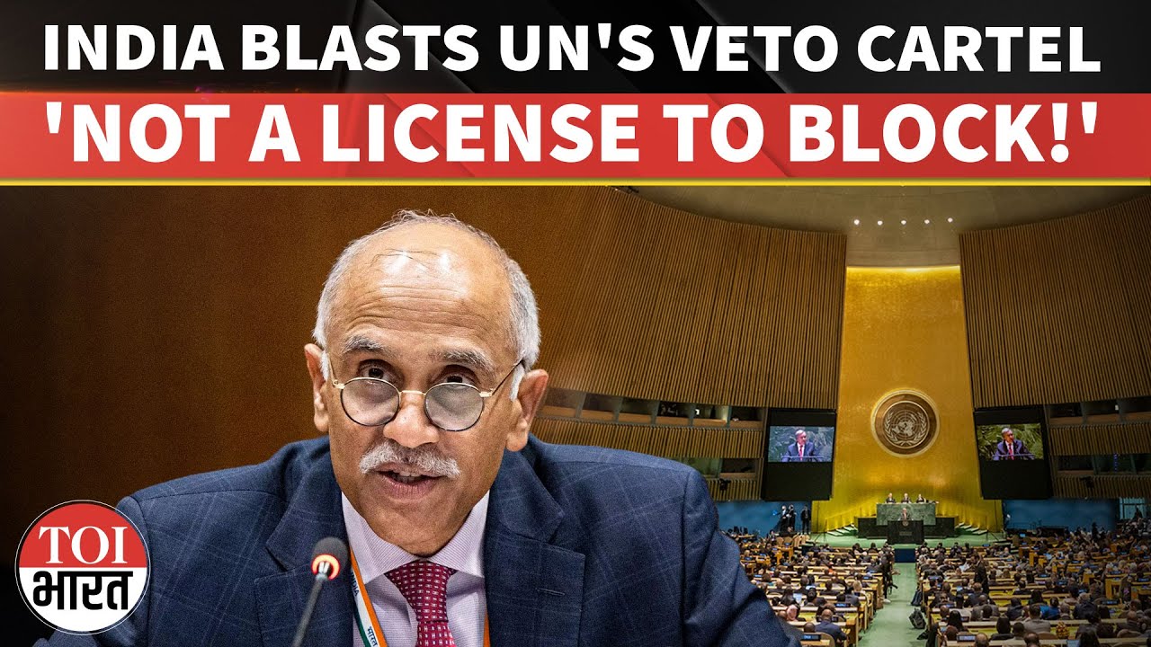 India Calls Out UN's Veto Monopoly And Pushes For Urgent Reform Of An Outdated UN Security Council