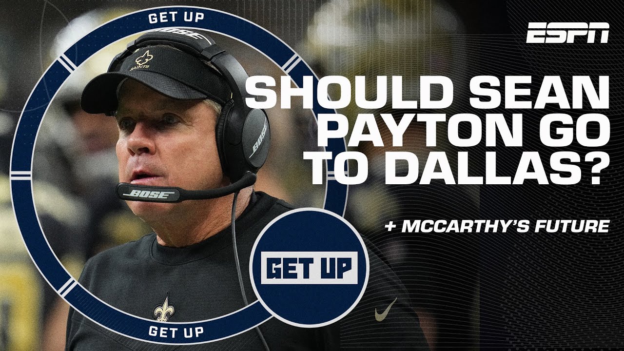 Would Sean Payton be the best replacement for Mike McCarthy in Dallas? | Get Up