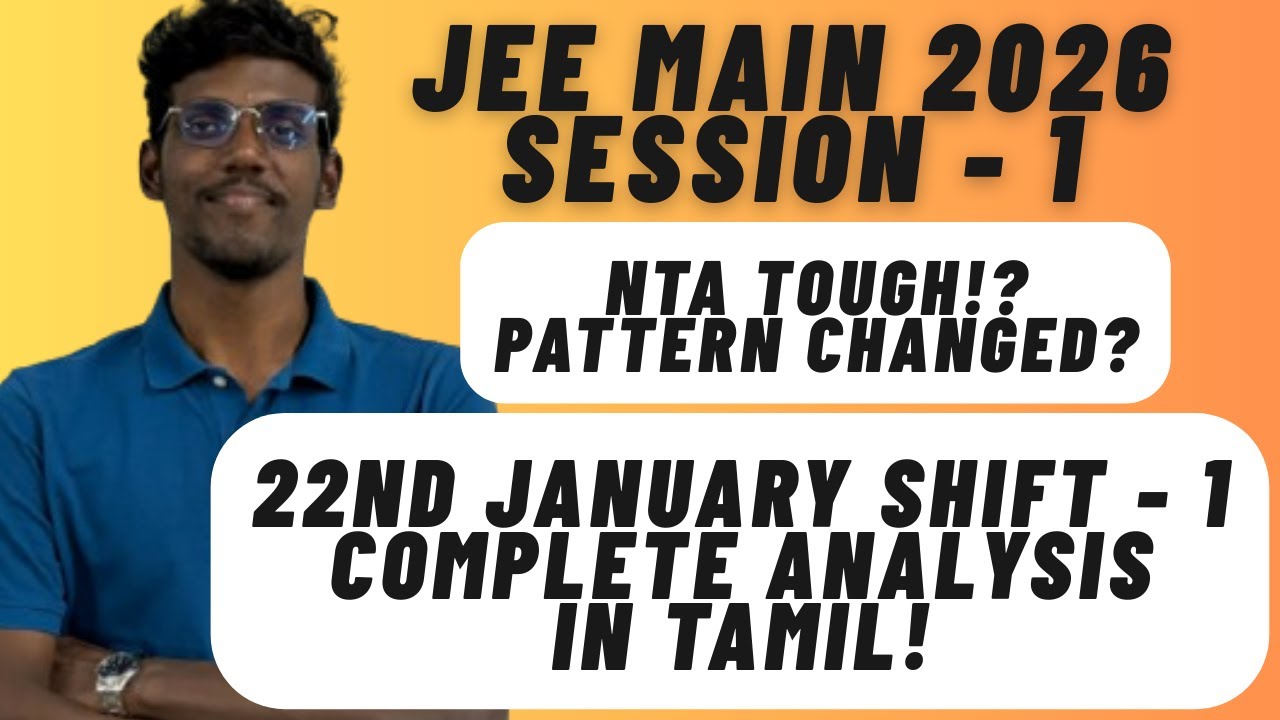 JEE Main 2026 22nd January Shift - 1 Analysis Session - 1 In Tamil | NTA Pattern Changed? Physics??!
