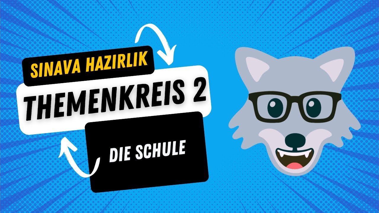 Sınava Hazırlık - Themenkreis 2: Die Schule (2. Ünite)