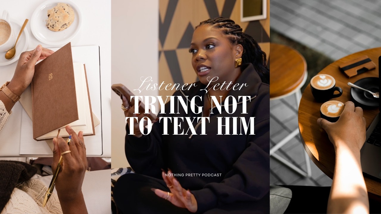 This Is Why You Keep Texting Him Back | Episode 2 Listener Letter | Nothing Pretty with Dr. Raquel
