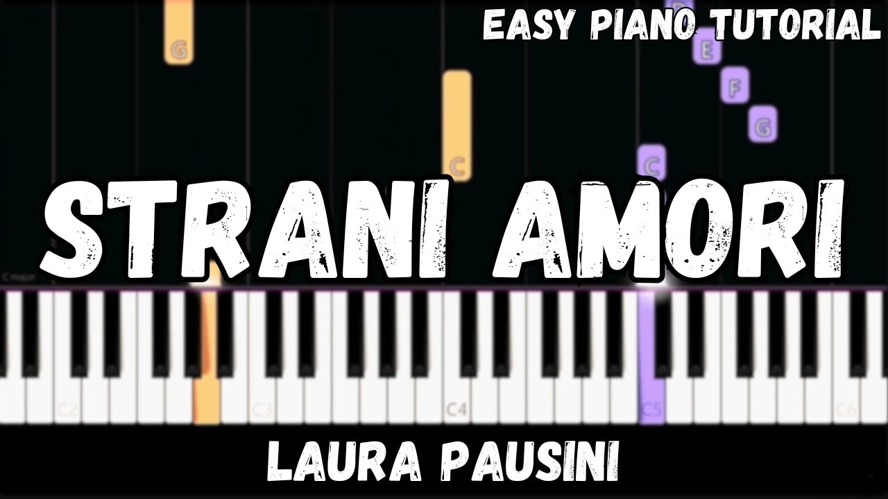 Laura Pausini - Strani Amori (Easy Piano Tutorial)
