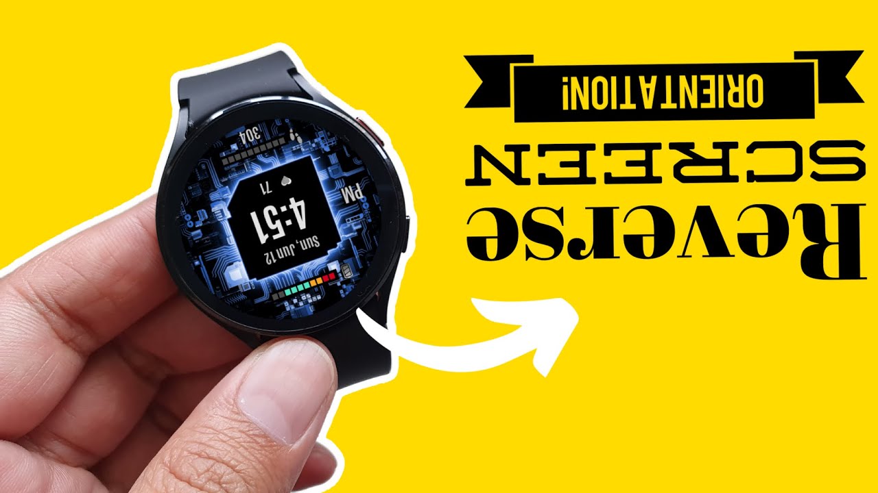Change Screen Orientation on Galaxy Watch 4!