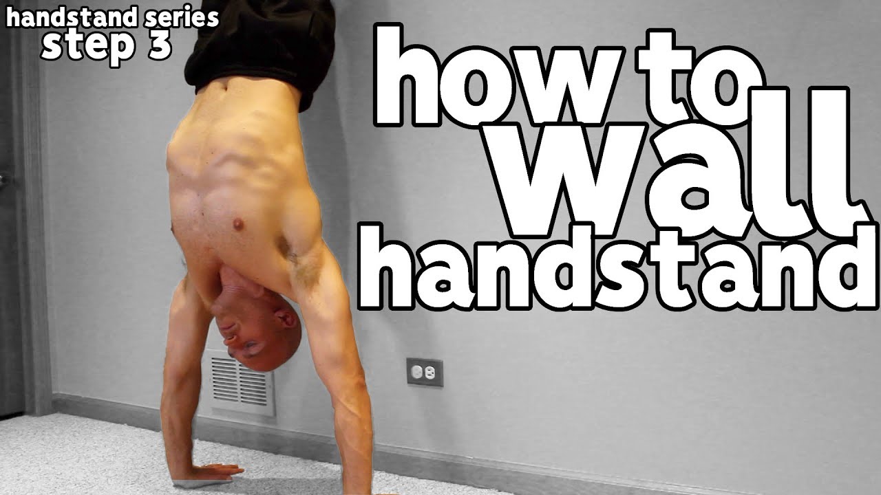 Handstand Against The Wall Progression | Learn the Handstand! (Step 3)