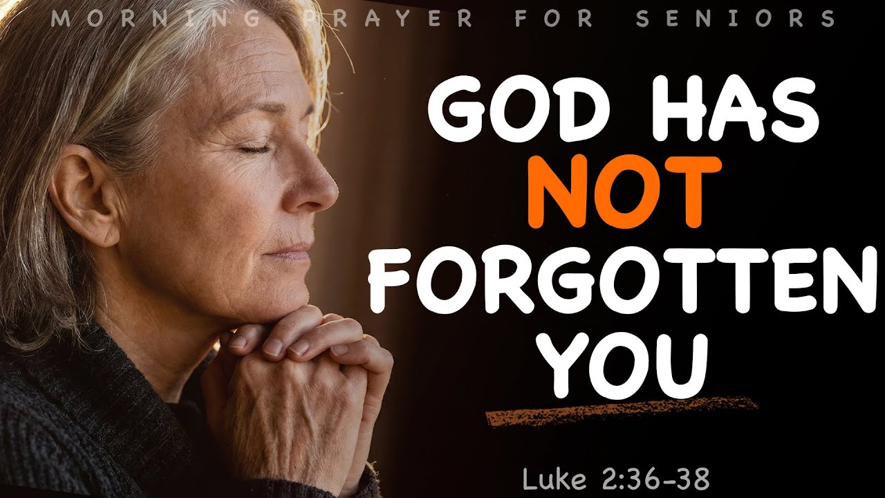 Restore Hope in Your Unanswered Prayers - a Morning Prayer for Seniors - Luke 2