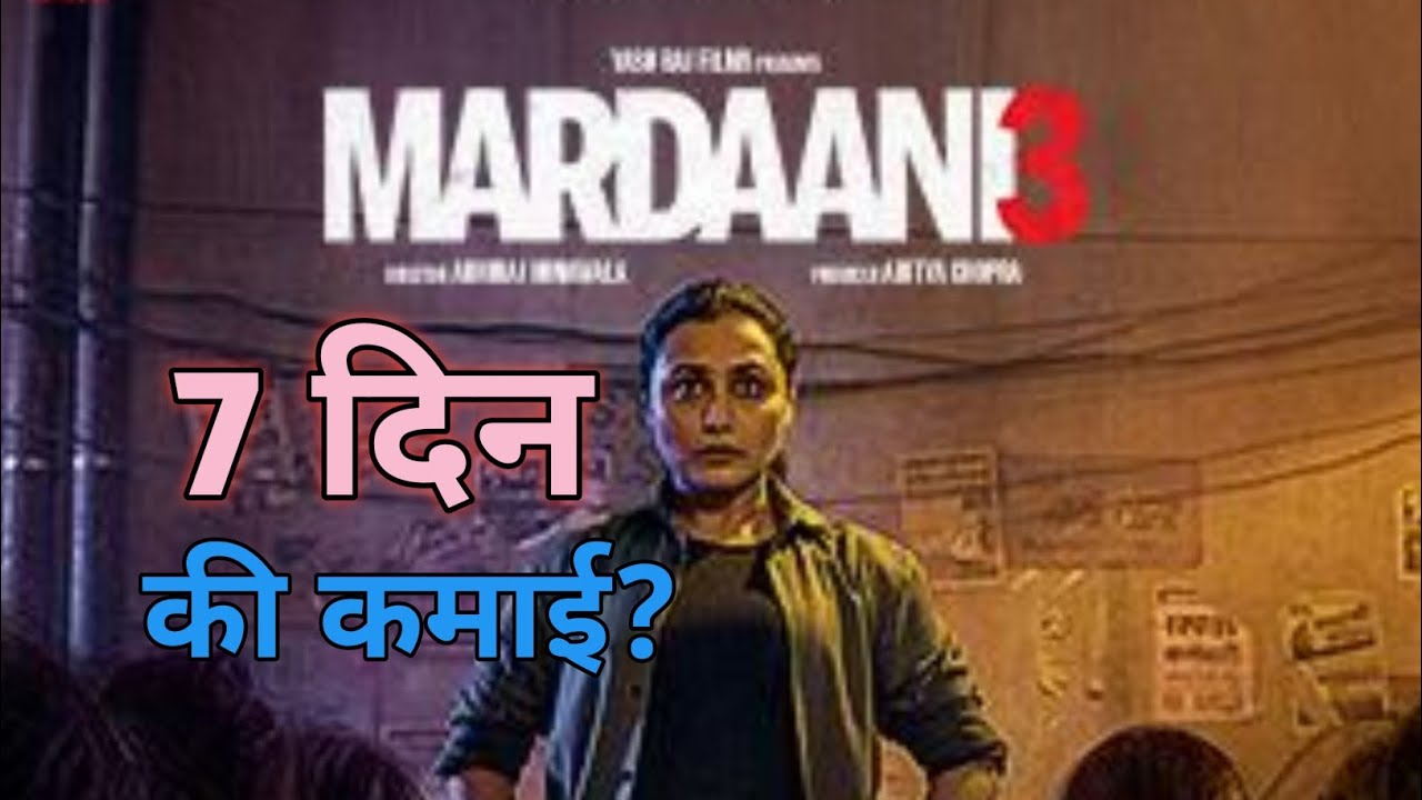 MARDAANI 3 | Day 7 Collection | RANI MUKHERJEE