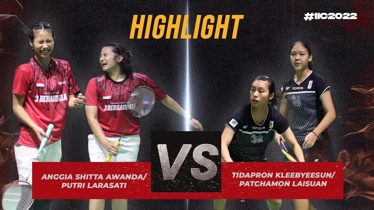 HIGHLIGHT MATCH ANGGIA SHITTA AWANDA PUTRI LARASATI vs  TIDAPRON KLEEBYEESUN PATCHAMON LAISUAN THA
