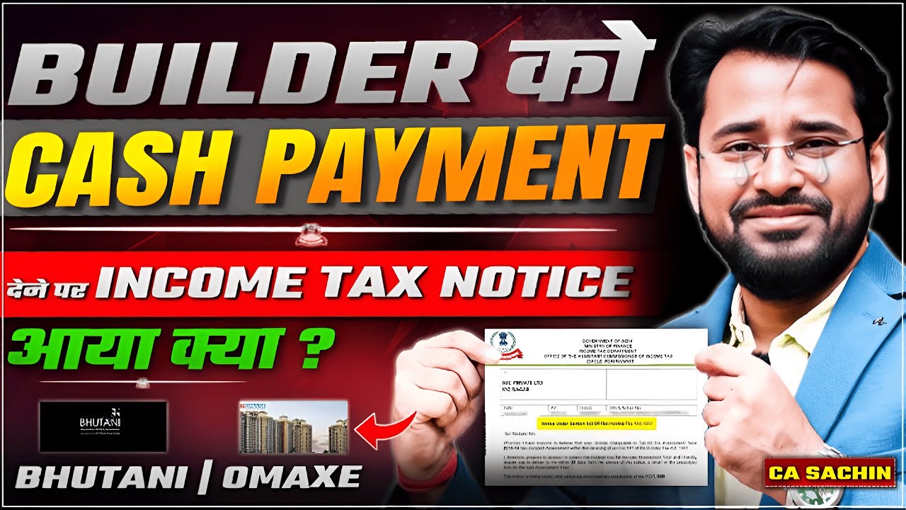 Income Tax Notice on Cash Payment to BHUTANI, OMAXE, and other Builder |  कैसे करें Reply ? |
