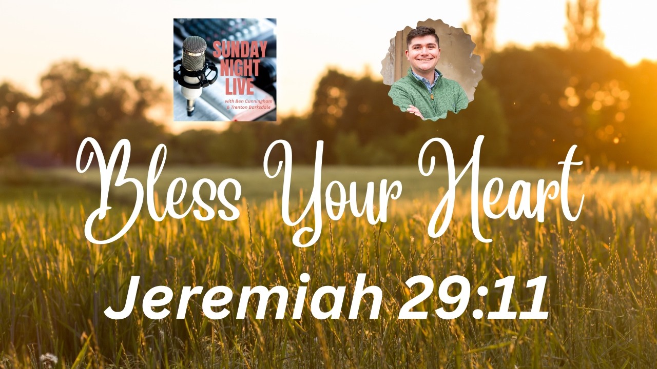 Bless Your Heart (Jeremiah 29:11)