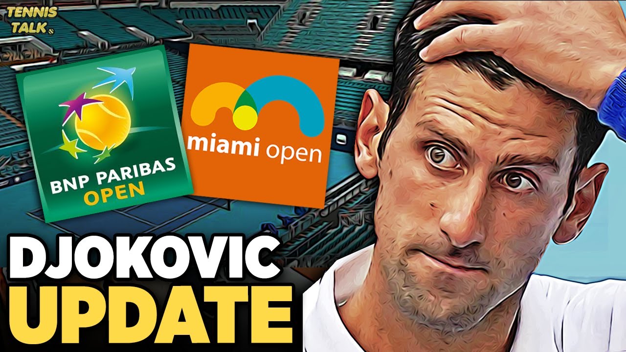 Djokovic Update ahead of Indian Wells & Miami 2023 | Tennis Talk News
