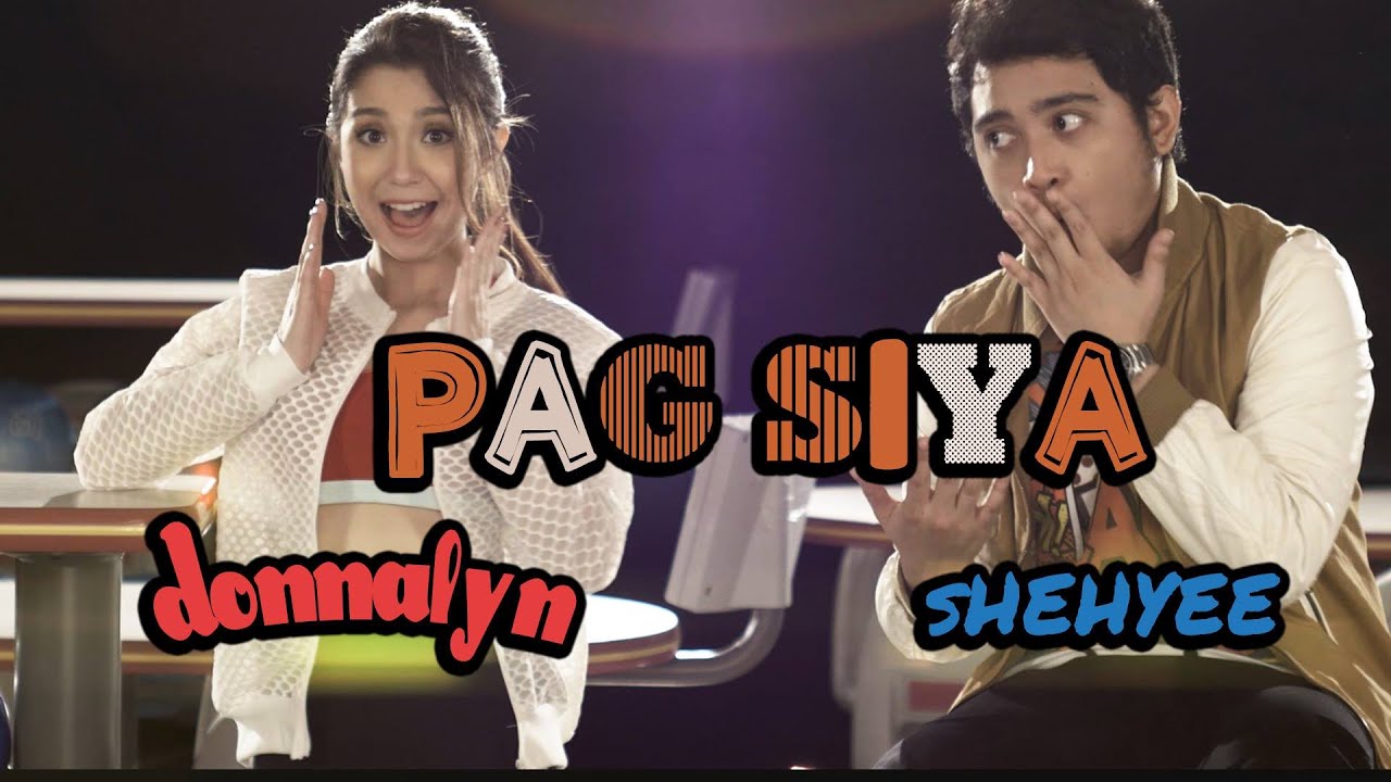 Donnalyn Bartolome featuring Shehyee - 'Pag Siya [Official Music Video]