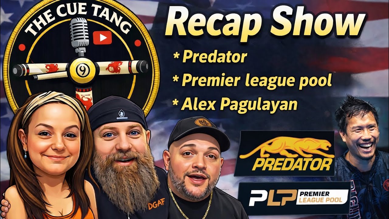 The Cue Tang Clan #030 #Recap Show #Predator #PremierLeague #AlexPagulayan