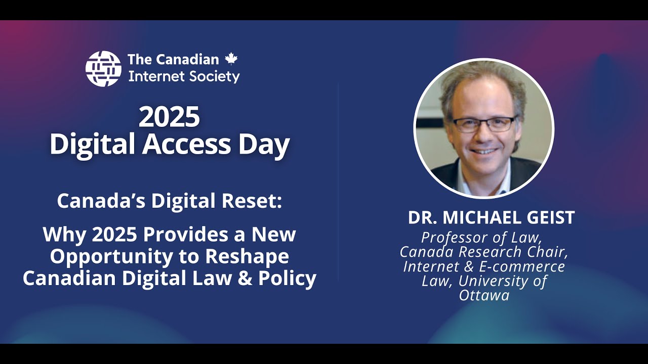 Keynote - Dr. Michael Geist - Canada&rsquo;s Digital Reset - 2025 Digital Access Day (TCIS)