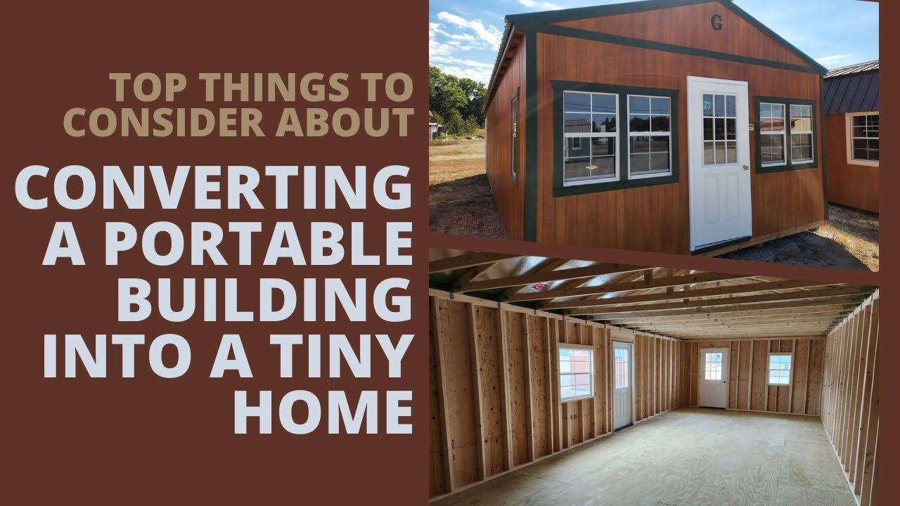 Top Things to Consider About Converting a Portable Building into a Tiny House