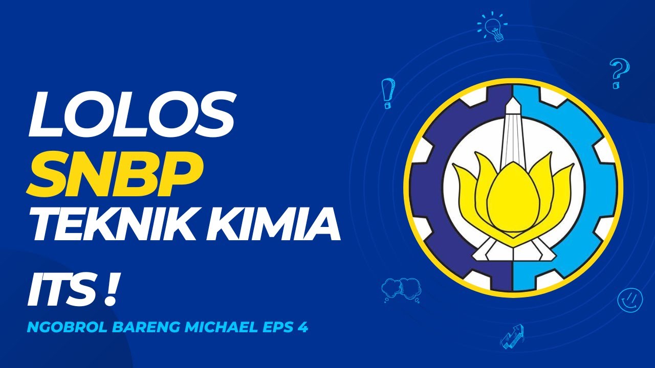Cerita Lolos SNBP ke Teknik Kimia ITS ! | Ngobrol Bareng Michael Eps 4