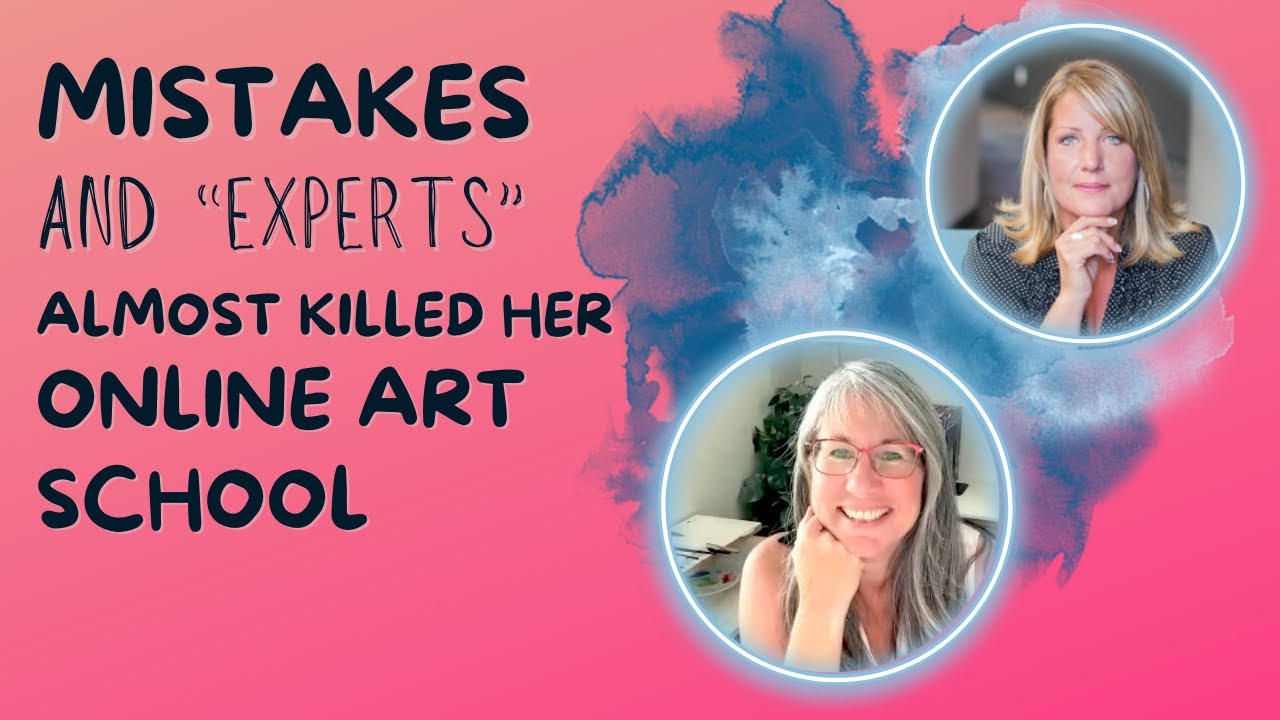 Mistakes and Experts Almost Killed her Online Art School! (Debbie's Story)