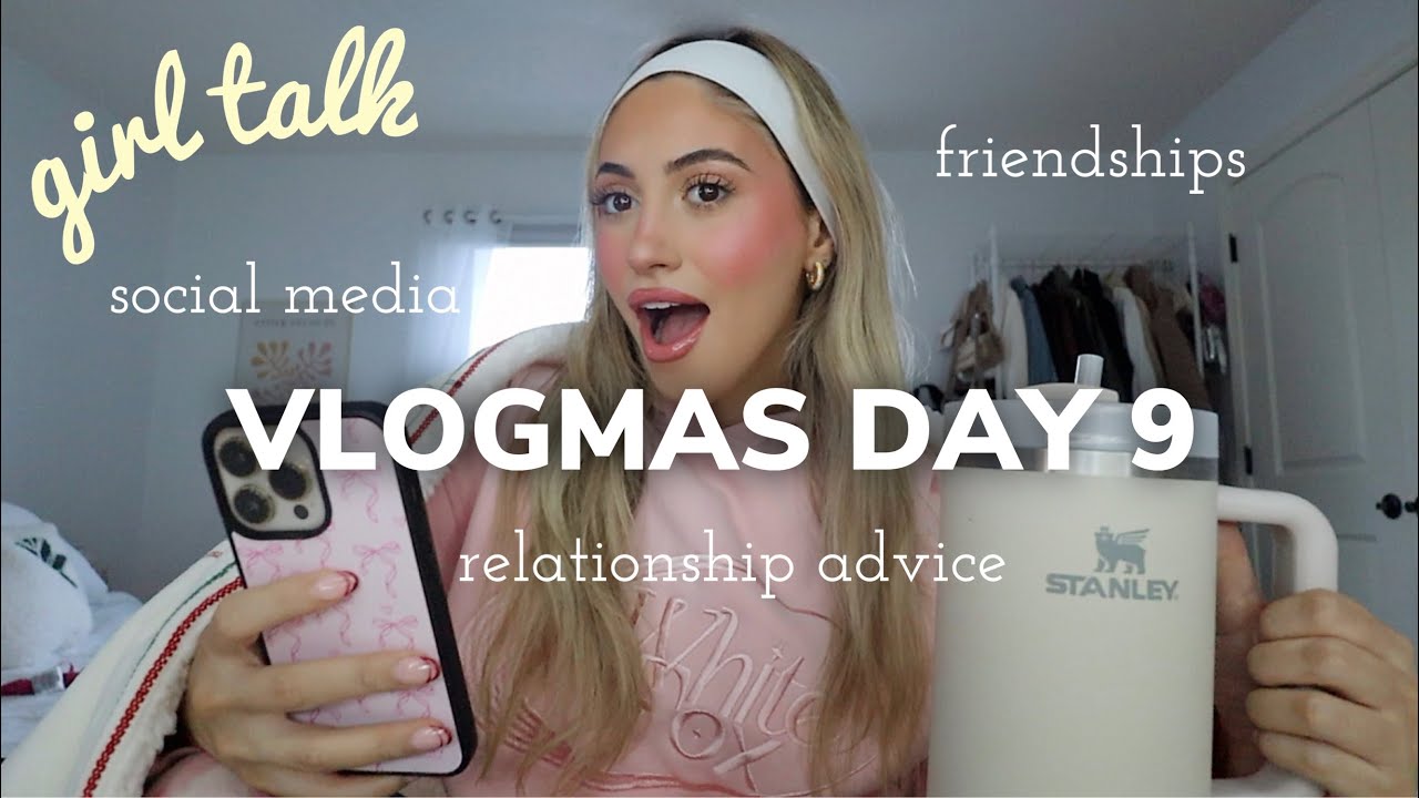 VLOGMAS DAY 9: girl talk q&a *friendships, relationship & mental health chat*