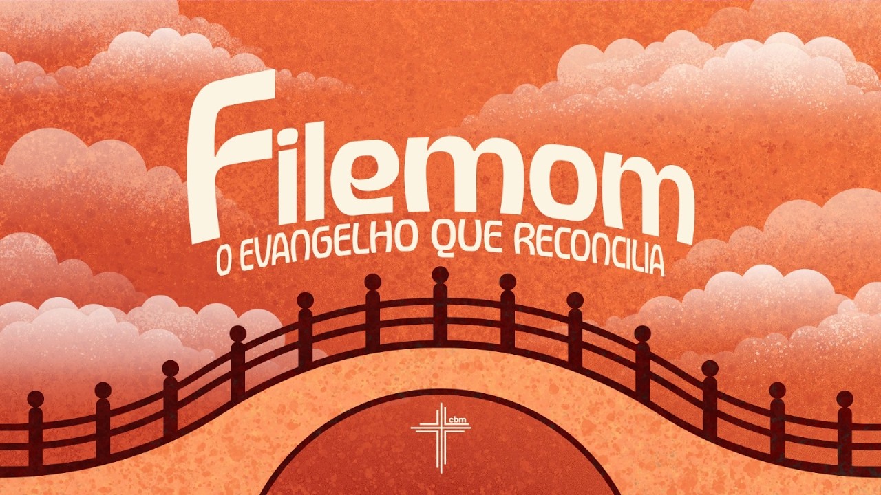 Filemom #1 – O Evangelho que reconcilia (Filemon 1-3)
