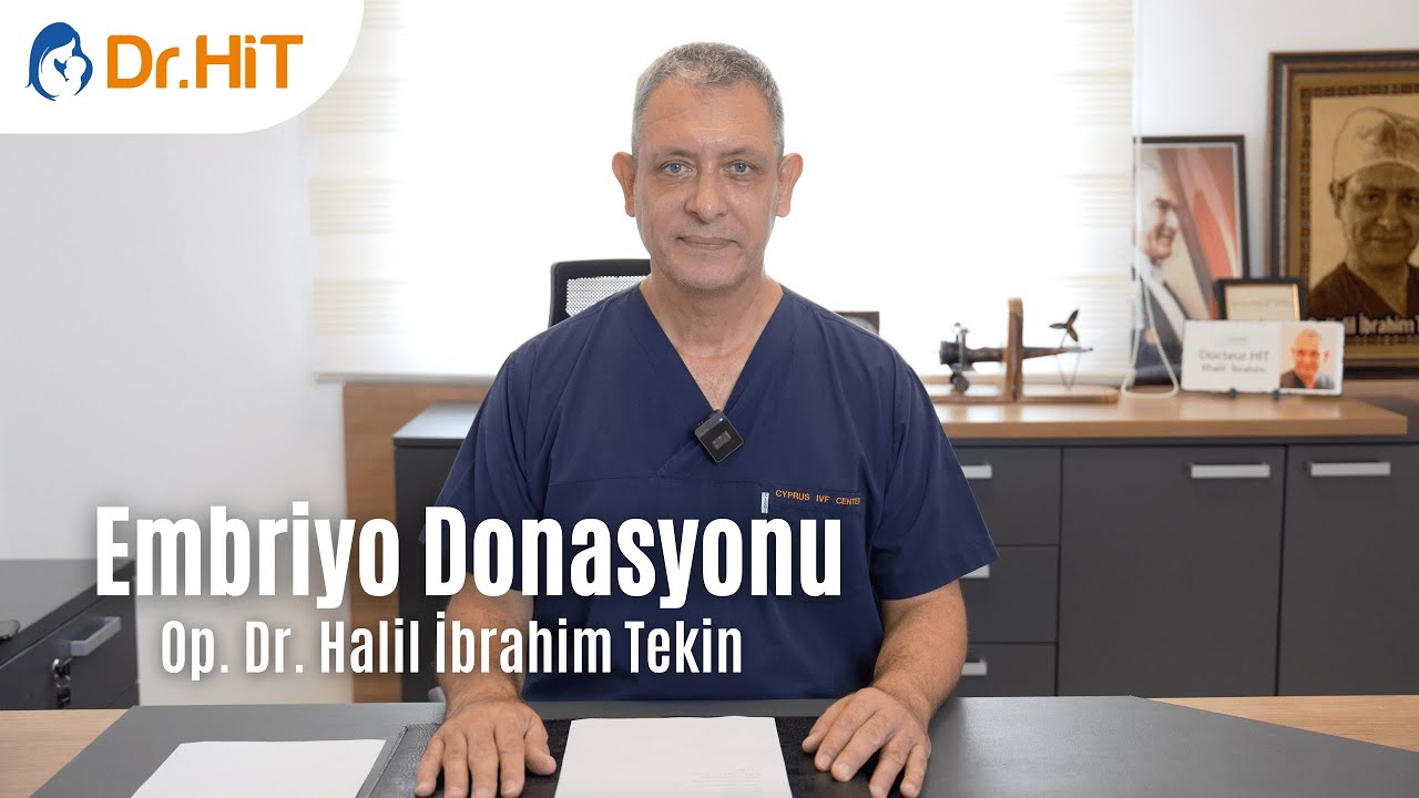 Embriyo Donasyonu Nedir? / Dr.HİT Anlatıyor...