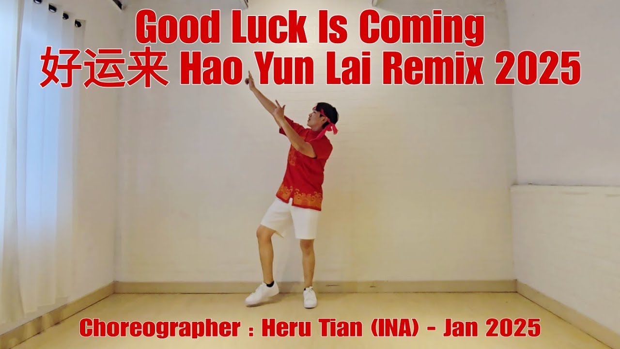 NEW DANCE (REMIX) |Good Luck Is Coming (好运来 Hao Yun Lai Remix 2025)| LINE DANCE |Beginner |Heru Tian