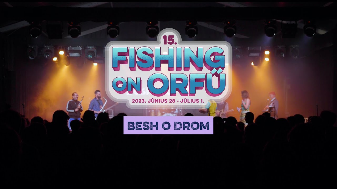 Besh o droM - Fishing on Orfű 2023 (Teljes koncert)