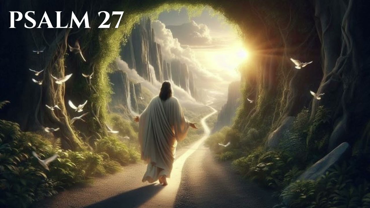 PSALM 27 — The Lord is my light and my salvation 25 January 2026