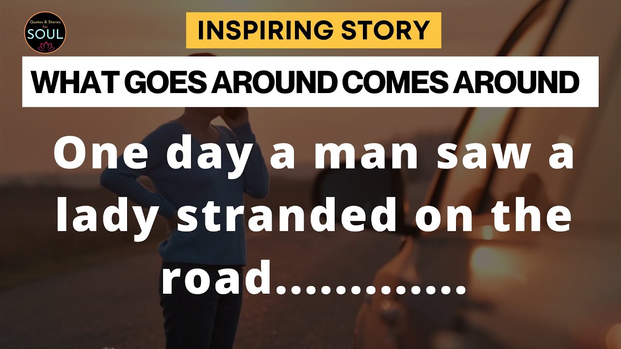 What goes around comes around | Motivational story | Inspiring story for life | good stories