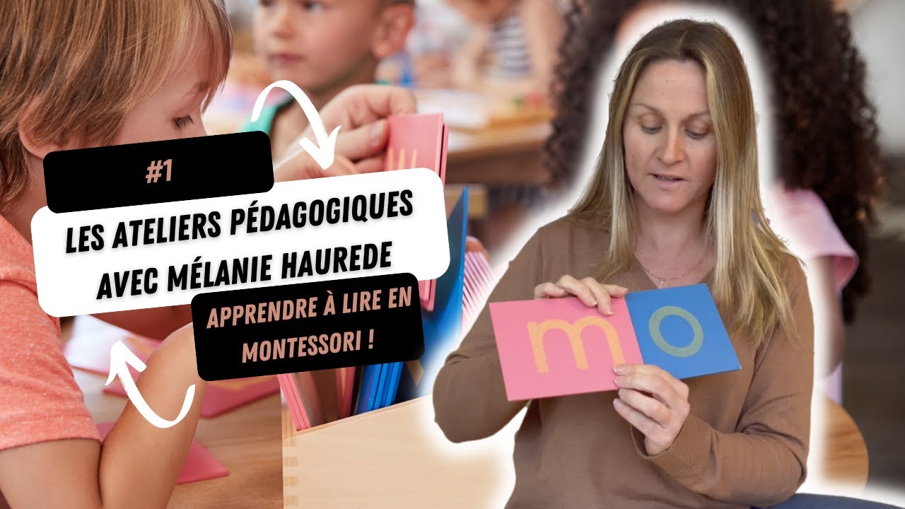 Apprendre à lire en Montessori- #1 - Les ateliers pédagogiques avec Mélanie Haurede
