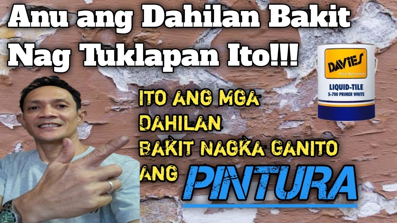 Bakit Natutuklap ang Pintura ° Mga Dahilan Bakit Natutuklap ang Pintura ° Painting Tips 