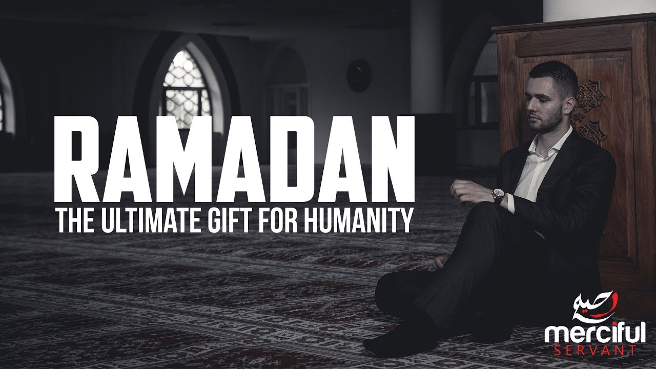 RAMADAN & QURAN - THE GREATEST GIFT TO HUMANITY