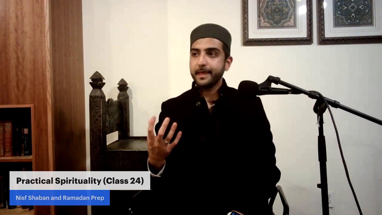 Nisf Shaban and Ramadan Prep: Practical Spirituality For Attaining Nearness to God (Part 23)
