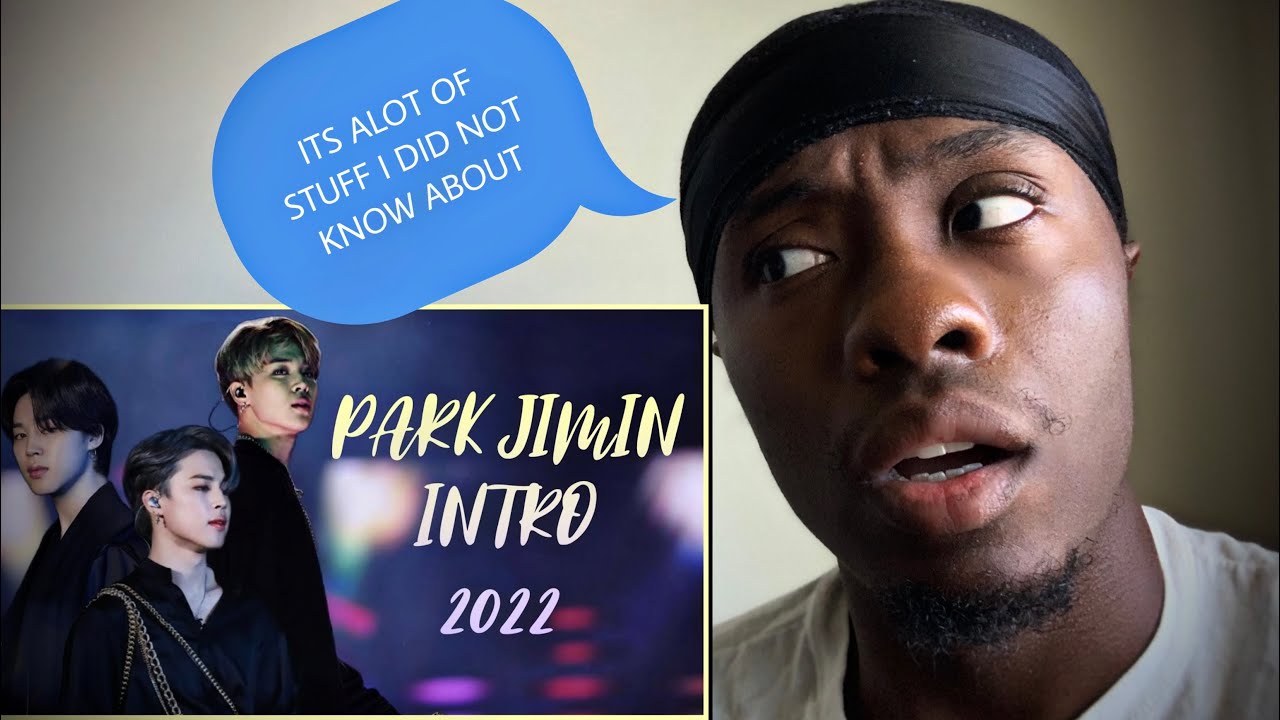 FIRST TIME REACTING TO PARK JIMIN’S INTRODUCTION VIDEO 2022!