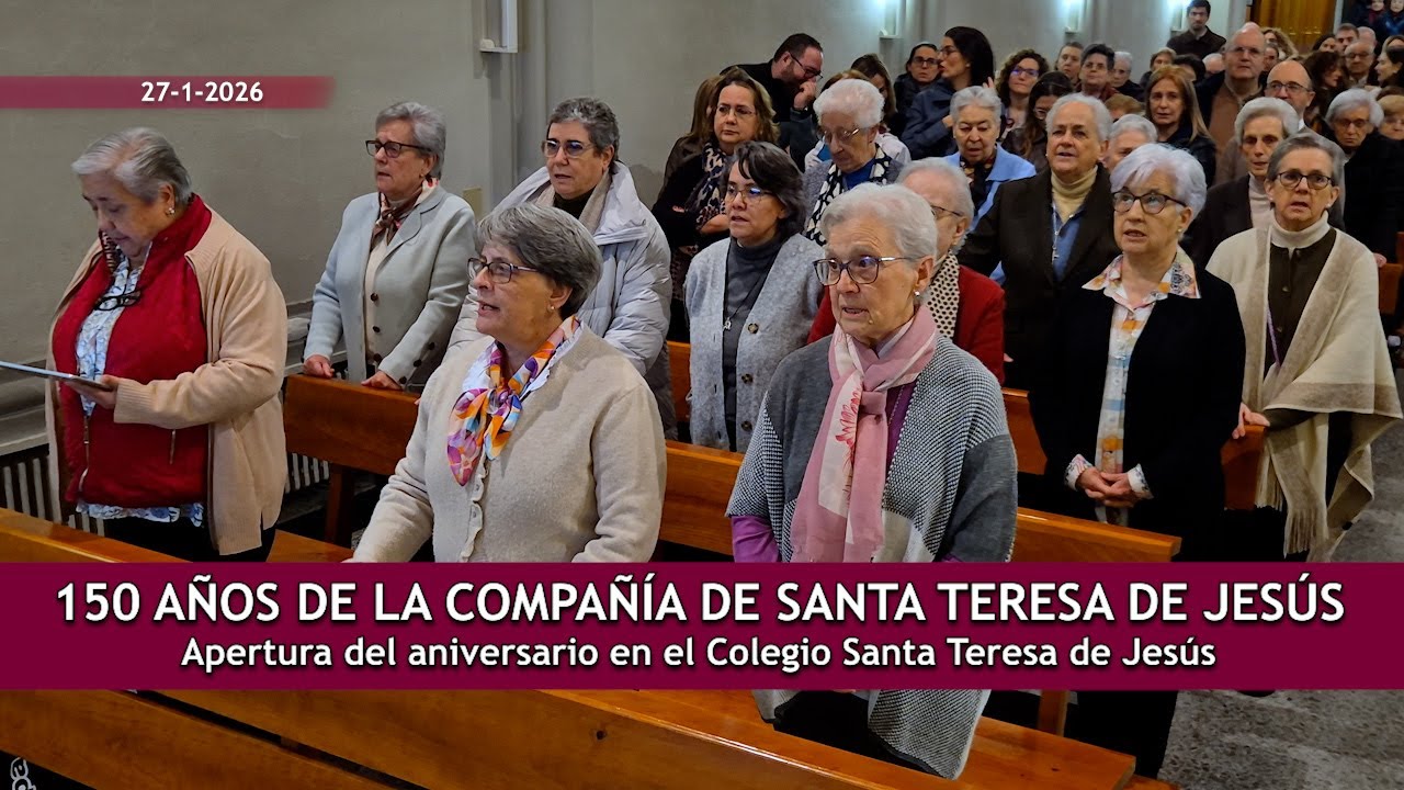 Apertura 150 años fundación Compañía de Santa Teresa de Jesús
