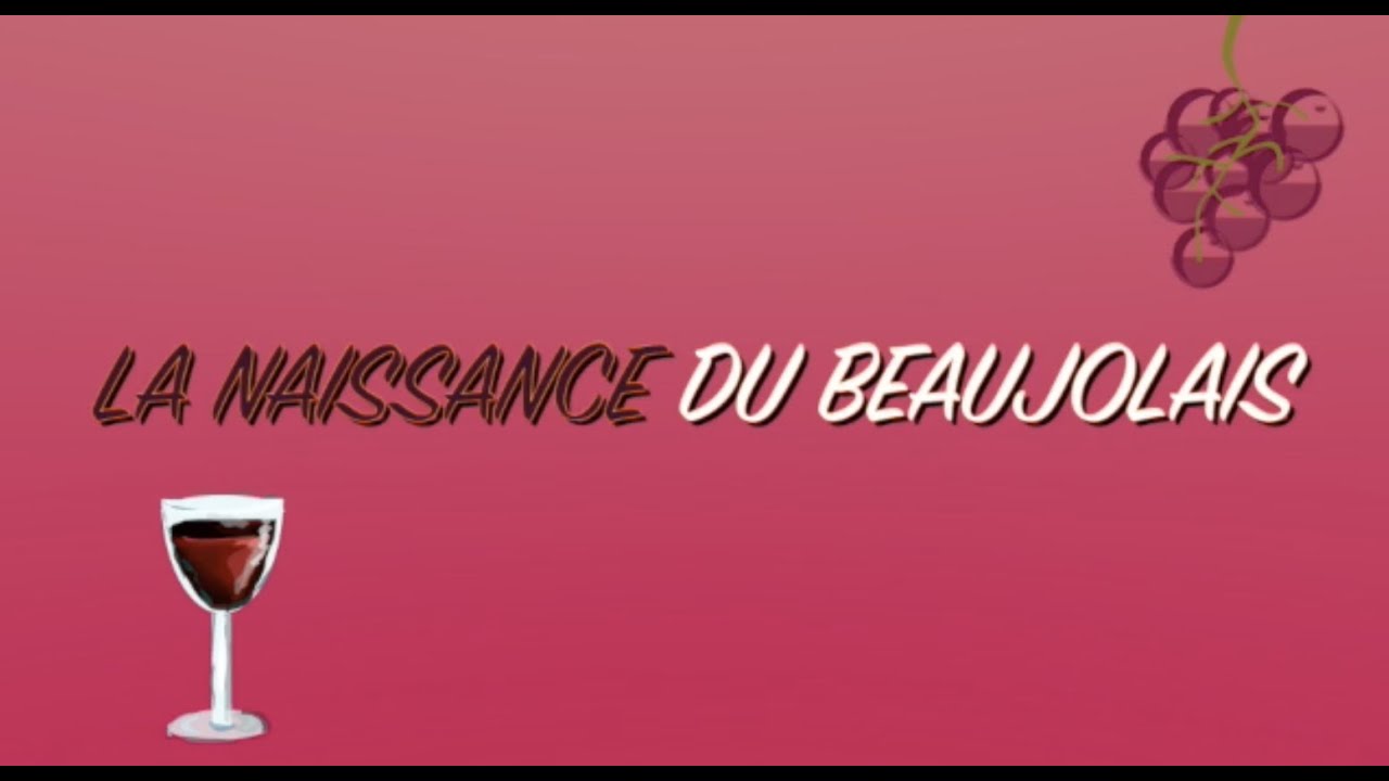 LA NAISSANCE DU BEAUJOLAIS