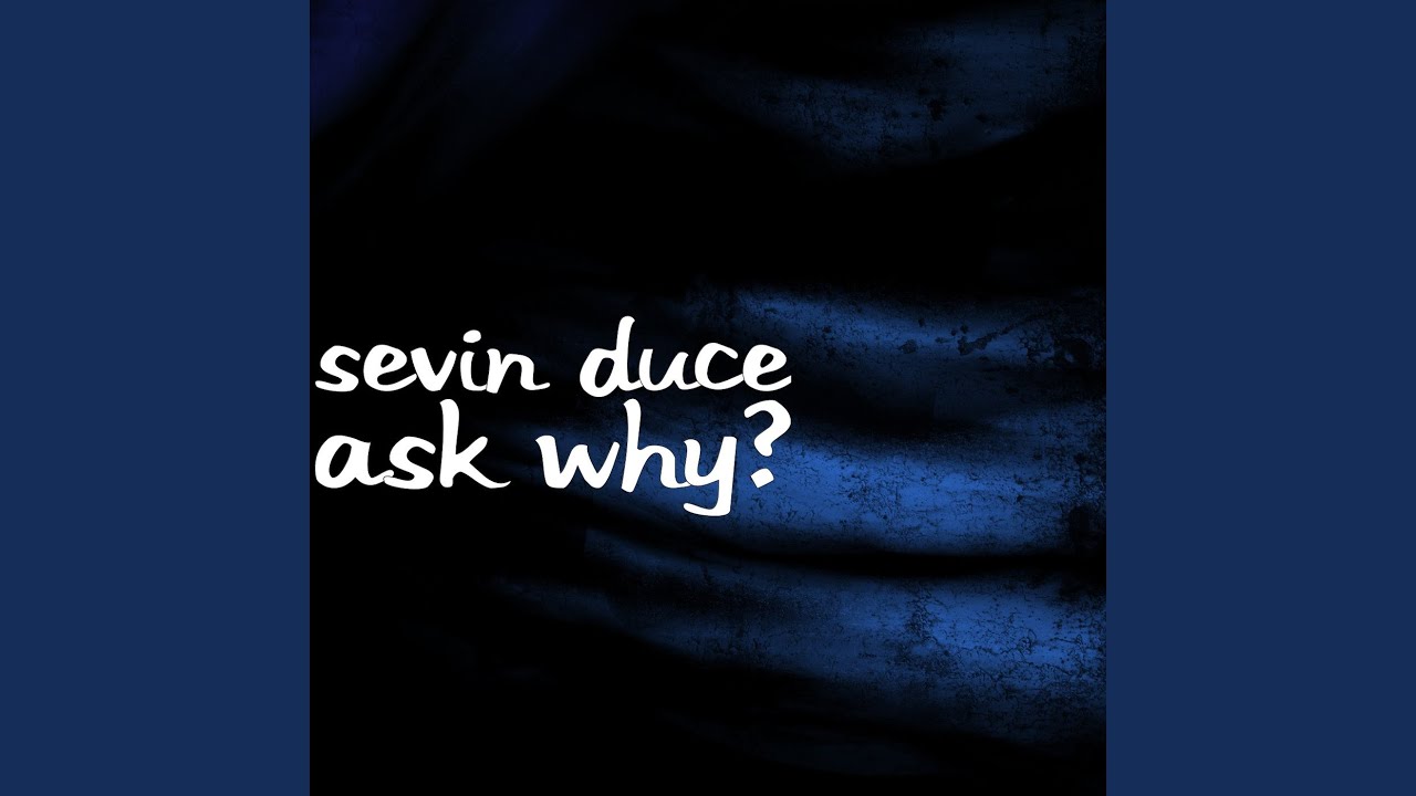 Ask Why?