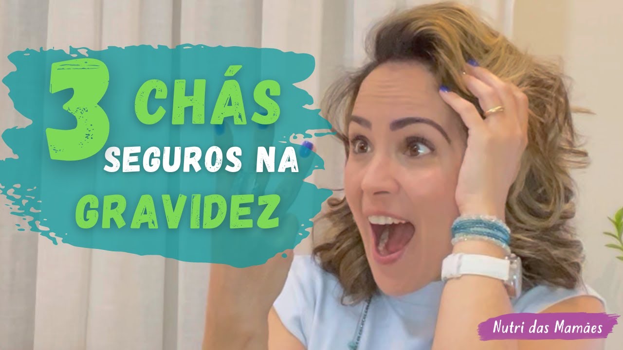 3 CHÁS seguros que GRÁVIDA PODE TOMAR.