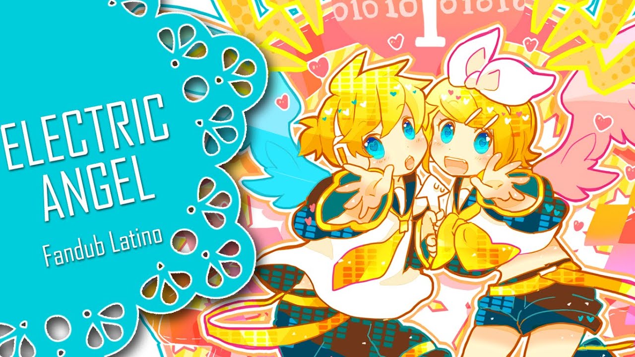 【ELECTRIC ANGEL】 Fandub Latino【KagamineTwinsFD】