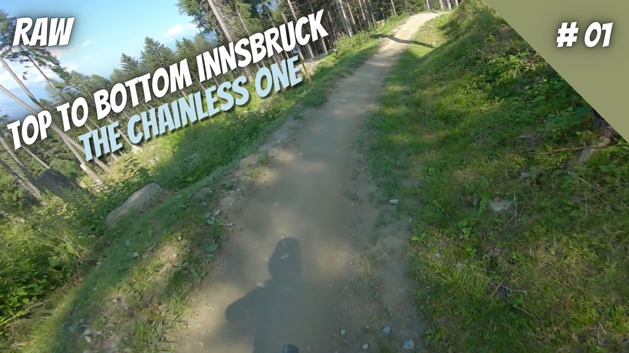 THE CHAINLESS ONE / TOP TO BOTTOM / BIKEPARK INNSBRUCK 2021