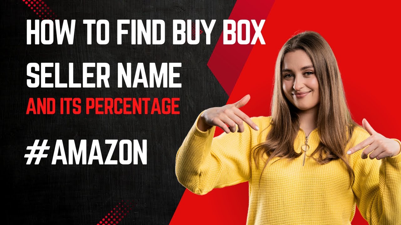 How to find buy box seller name and buy box percentage.