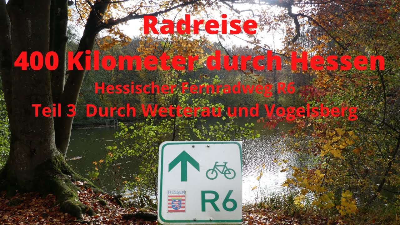 400 Kilometer durch Hessen. Hessischer Fernradweg R6. 3. Teil. Durch  Wetterau und Vogelsberg.