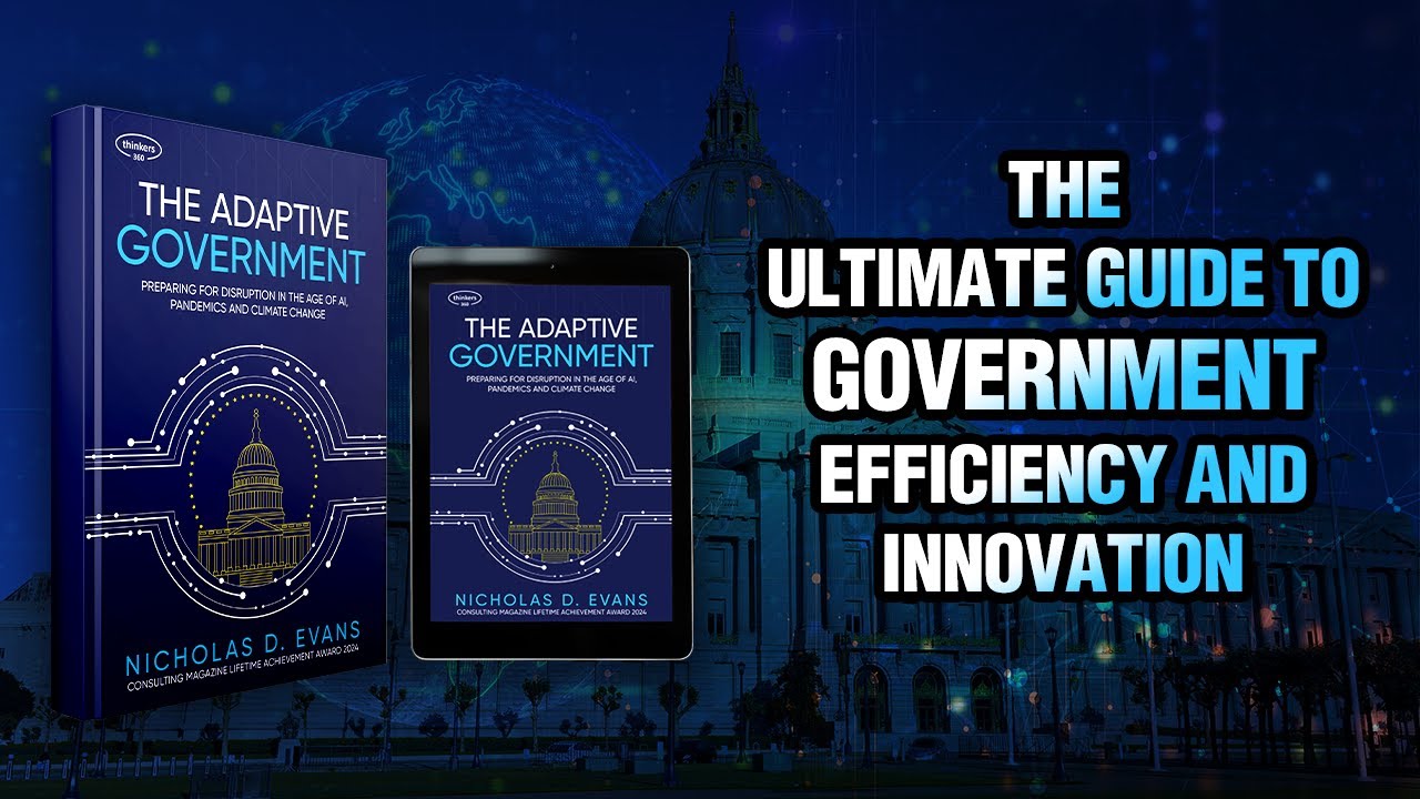 The Adaptive Government - The Ultimate Guide to Government Efficiency and Innovation