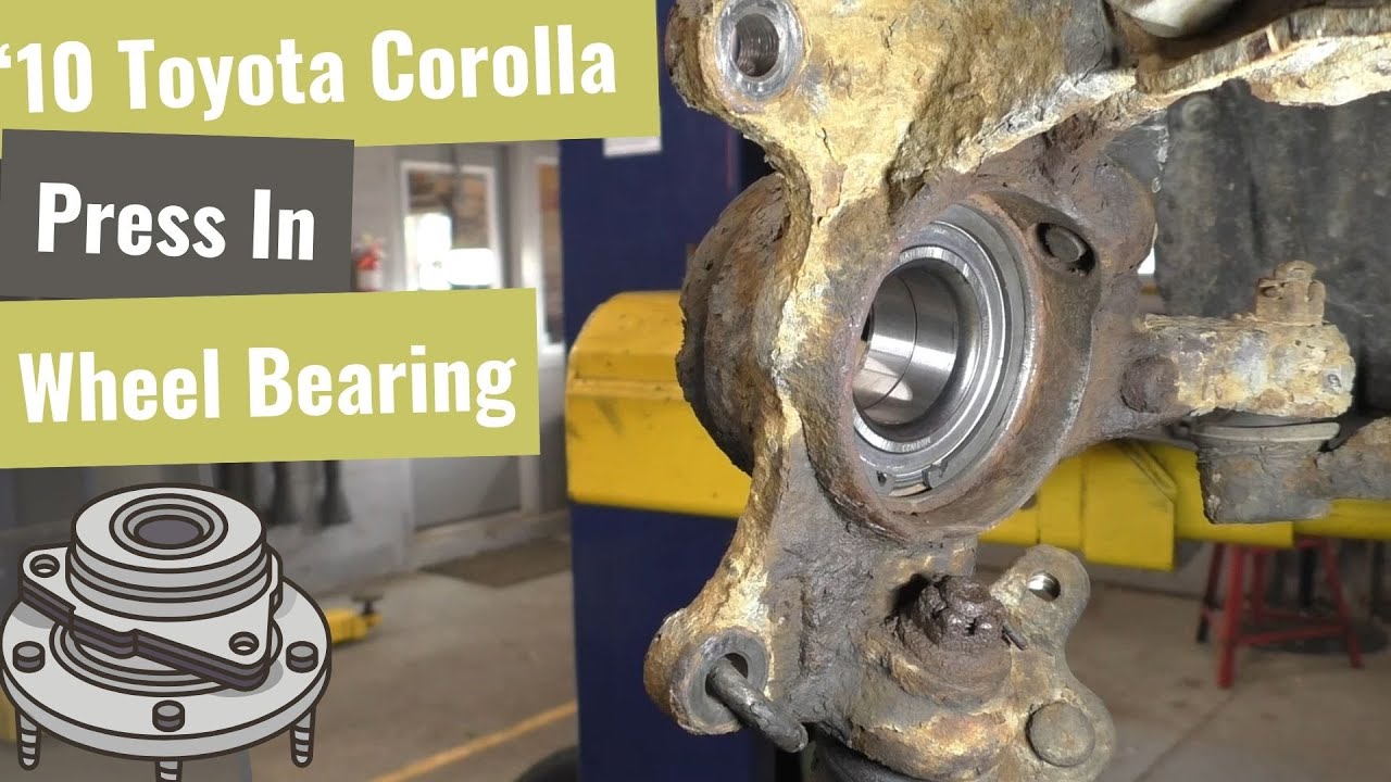 '10 Toyota Corolla - Front Press In Wheel Bearing