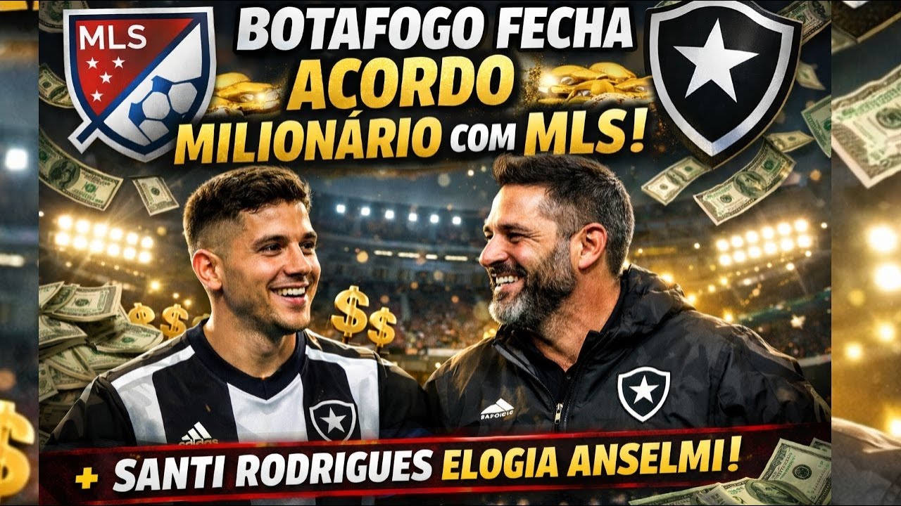 🚨 Botafogo fecha acordo milionário com MLS + Santi Rodríguez elogia Anselmi!