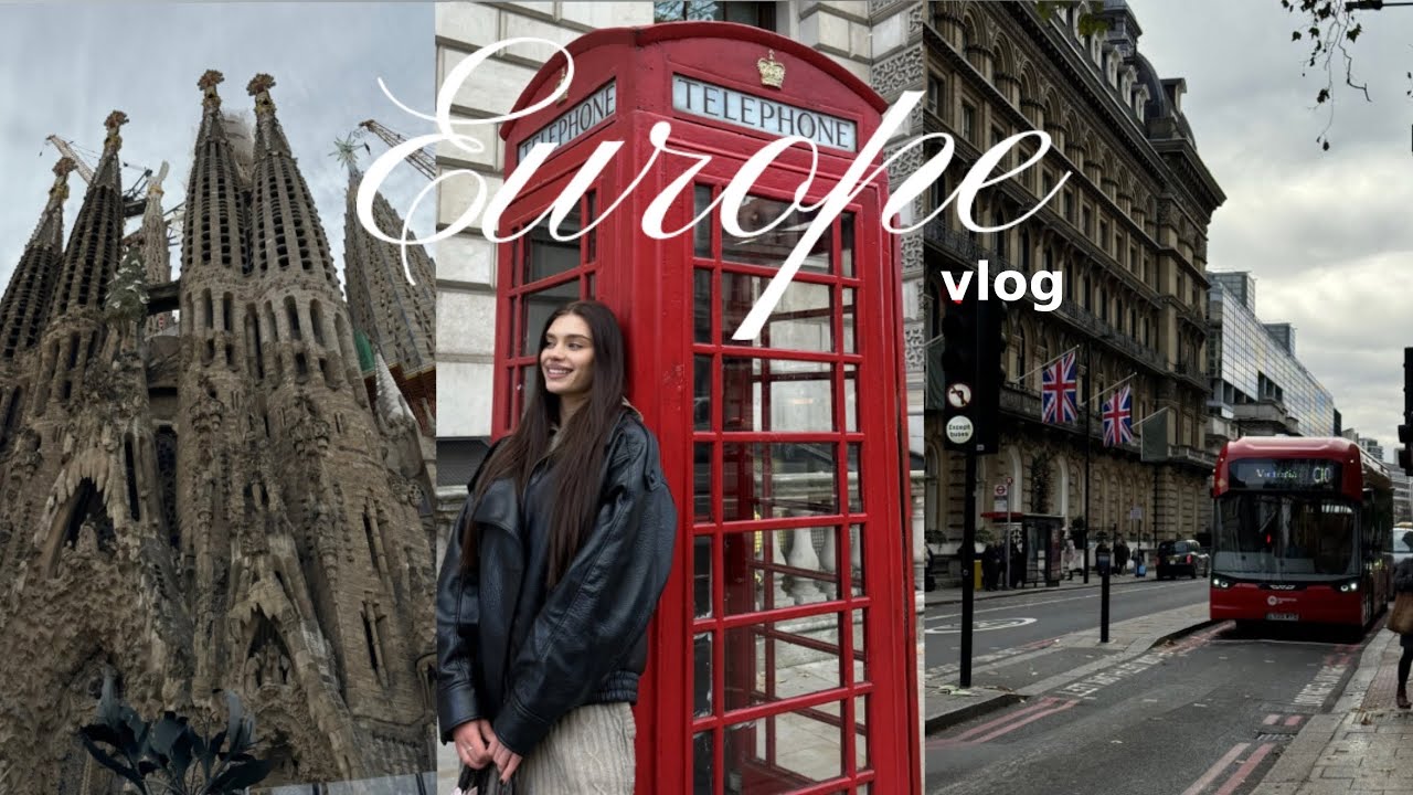 Europe vlog: London & Barcelona🇬🇧🇪🇸
