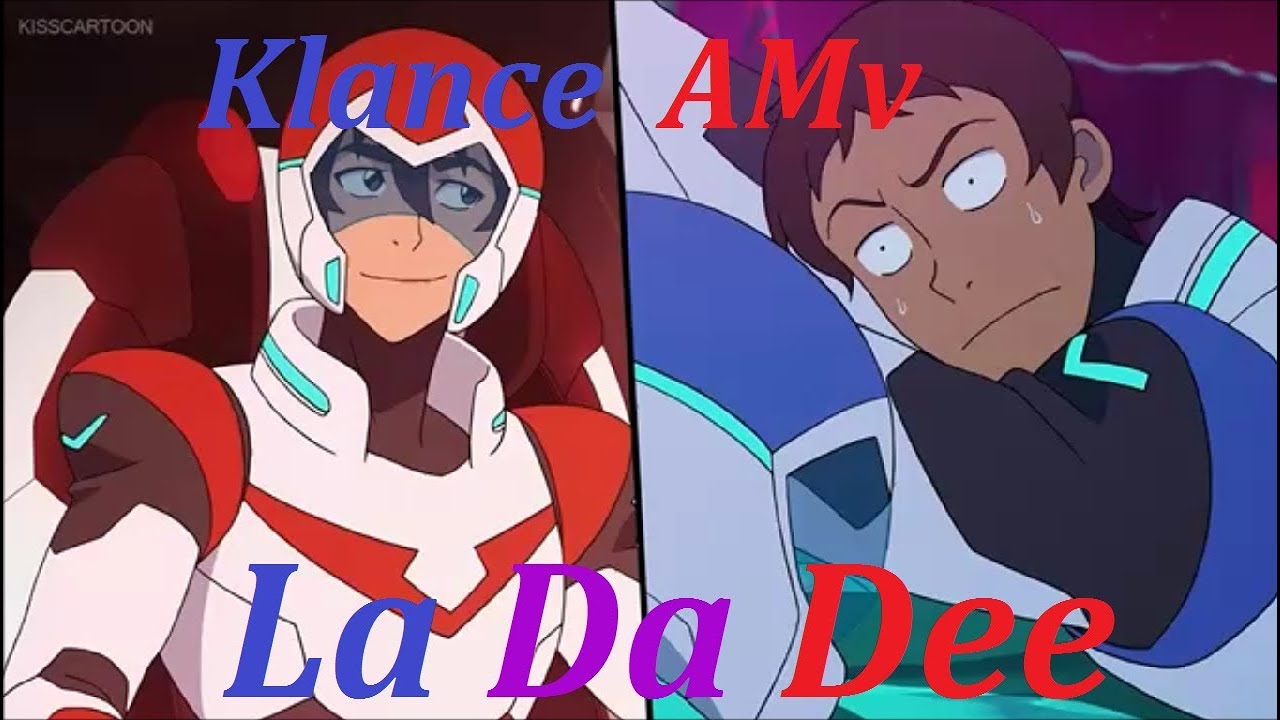 La Da Dee - Klance AMv (Voltron)