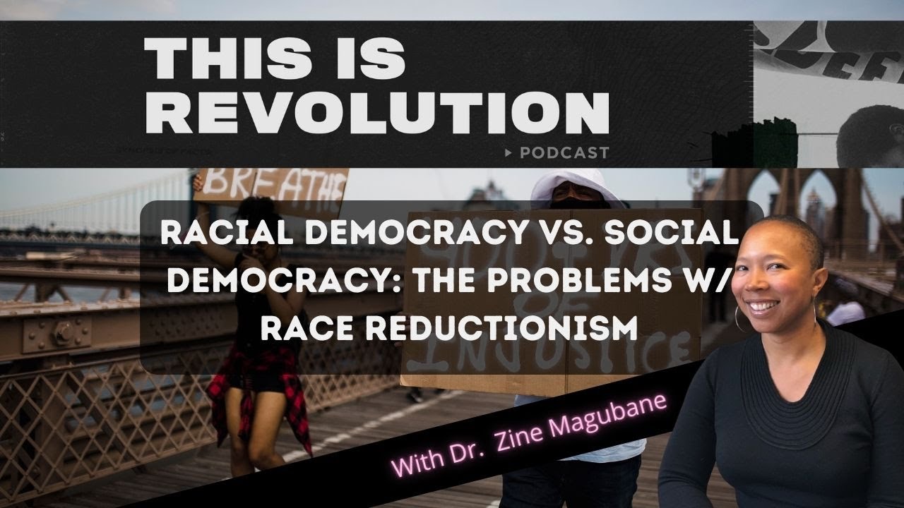 The Problems with Race Reductionism w/ Zine Magubane