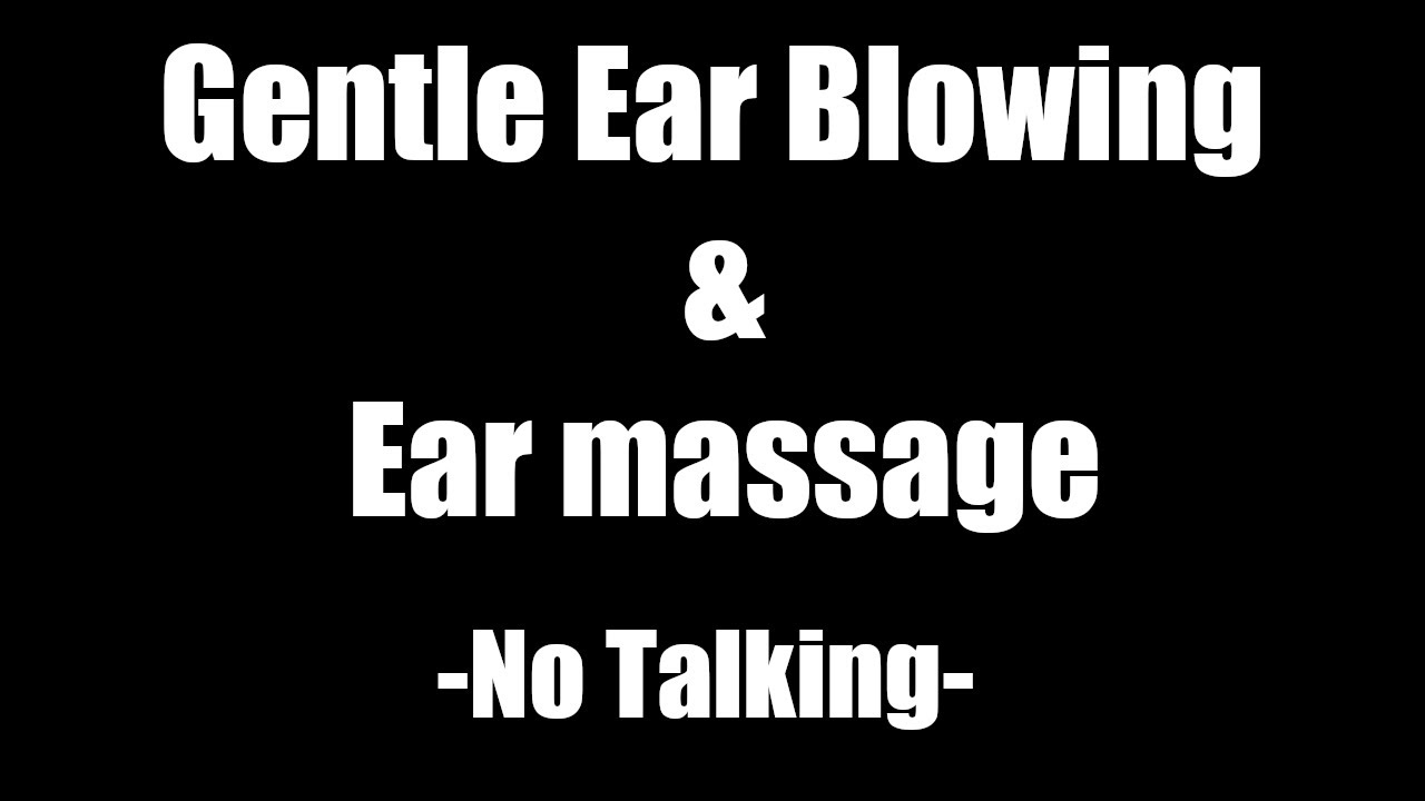 Gentle Ear Blowing & Ear Massage - ASMR - No talking
