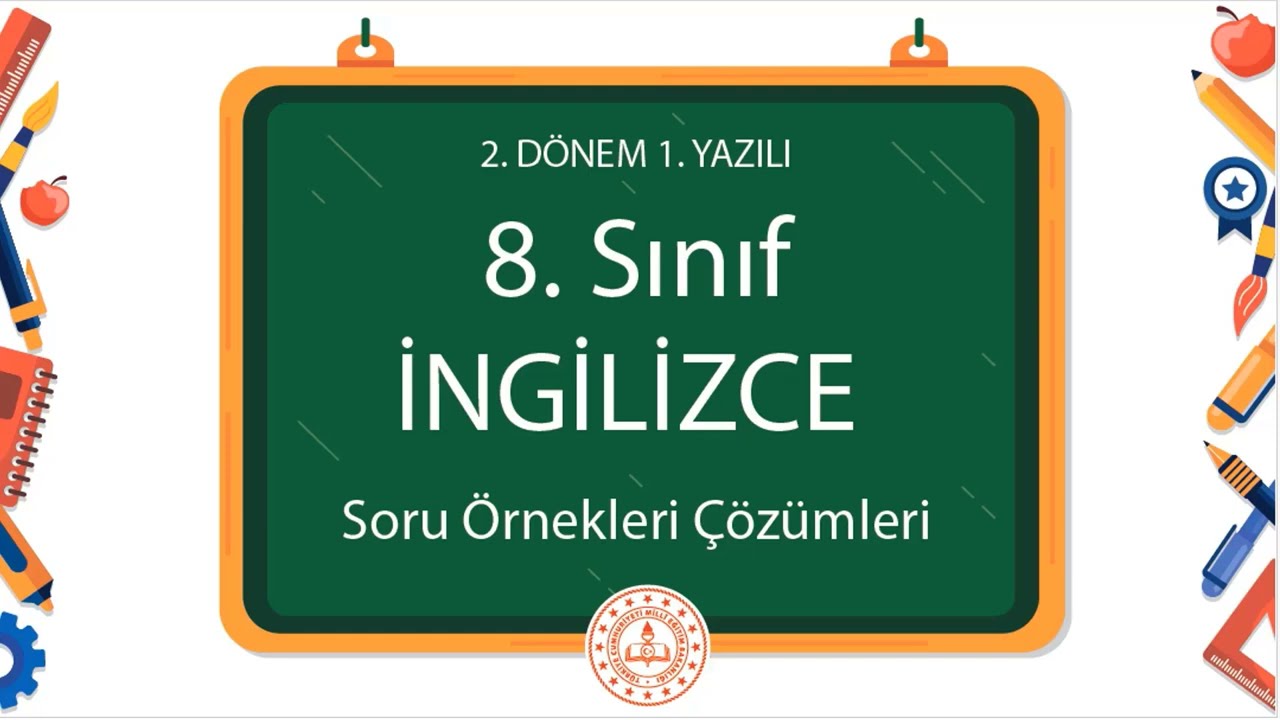 8. Sınıf İngilizce 2. Dönem 1. Yazılı Soru Örnekleri Çözümleri (2024 - 2025)