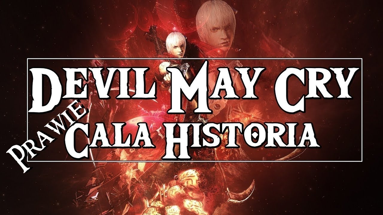 = Cała Historia Devil May Cry  =