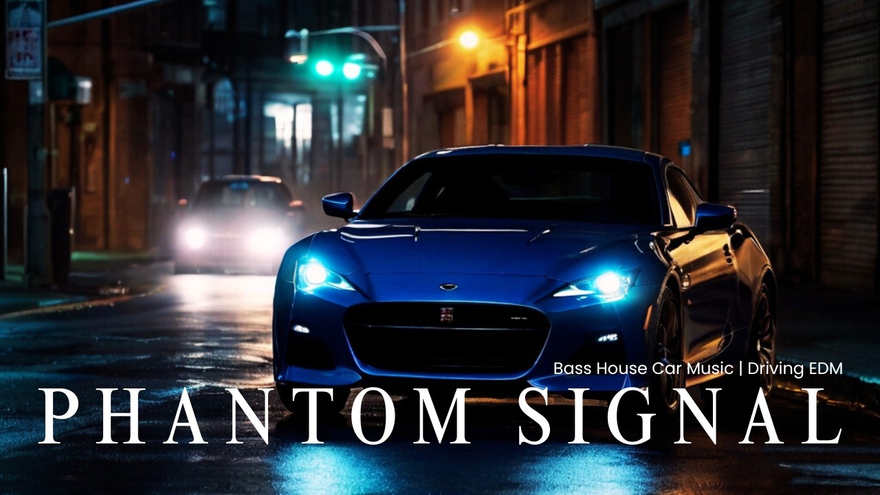 Phantom Signal | Bass House Car Music | Night Drive EDM